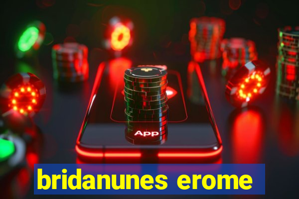 bridanunes erome